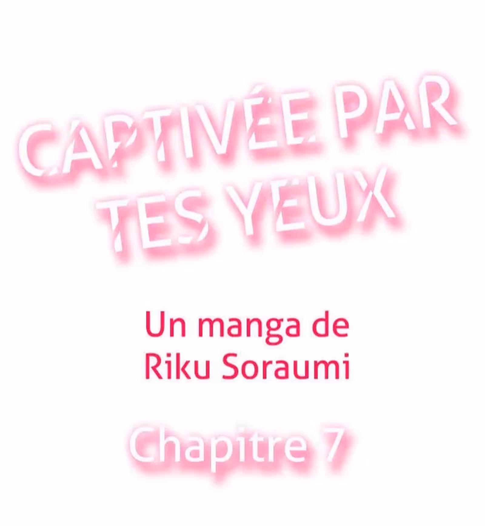 Captivée par tes yeux Chapitre 7 page 1