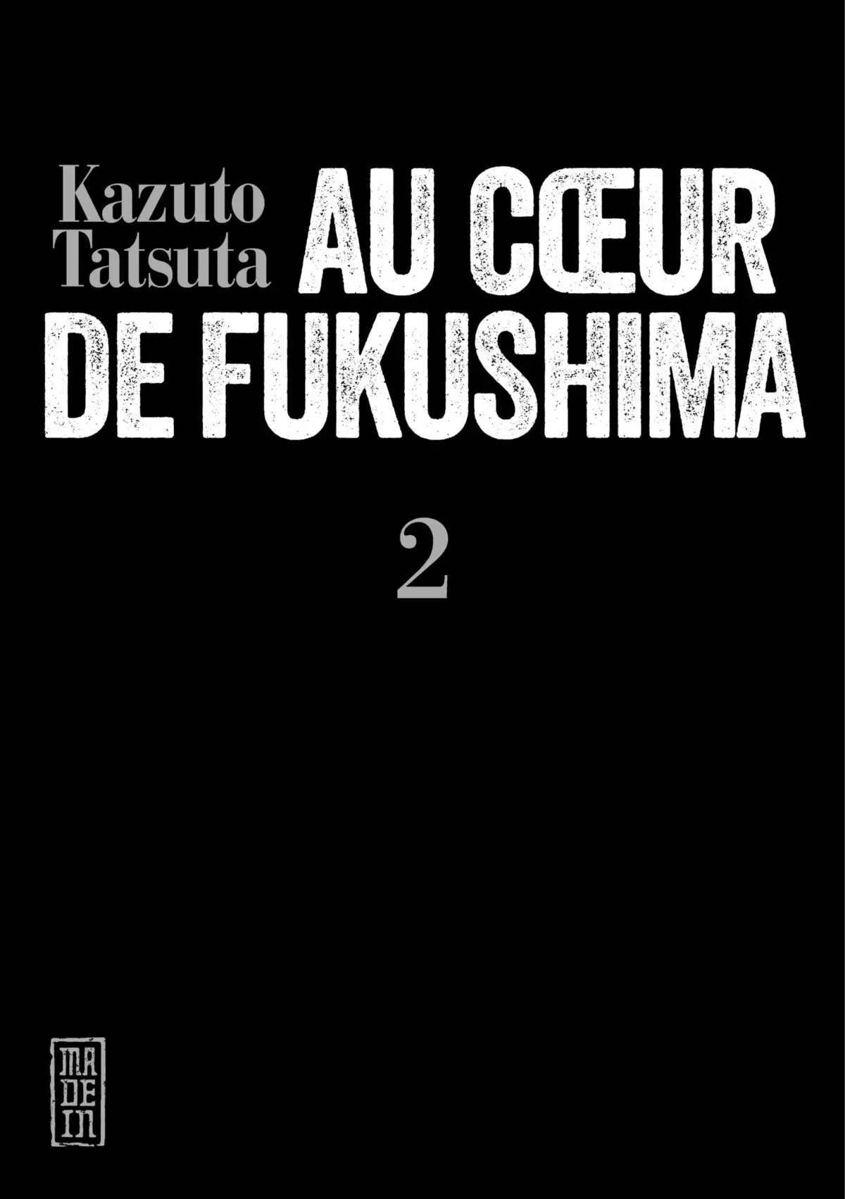 Au Cœur de Fukushima – Journal d’un travailleur de la centrale nucléaire Volume 2 page 2