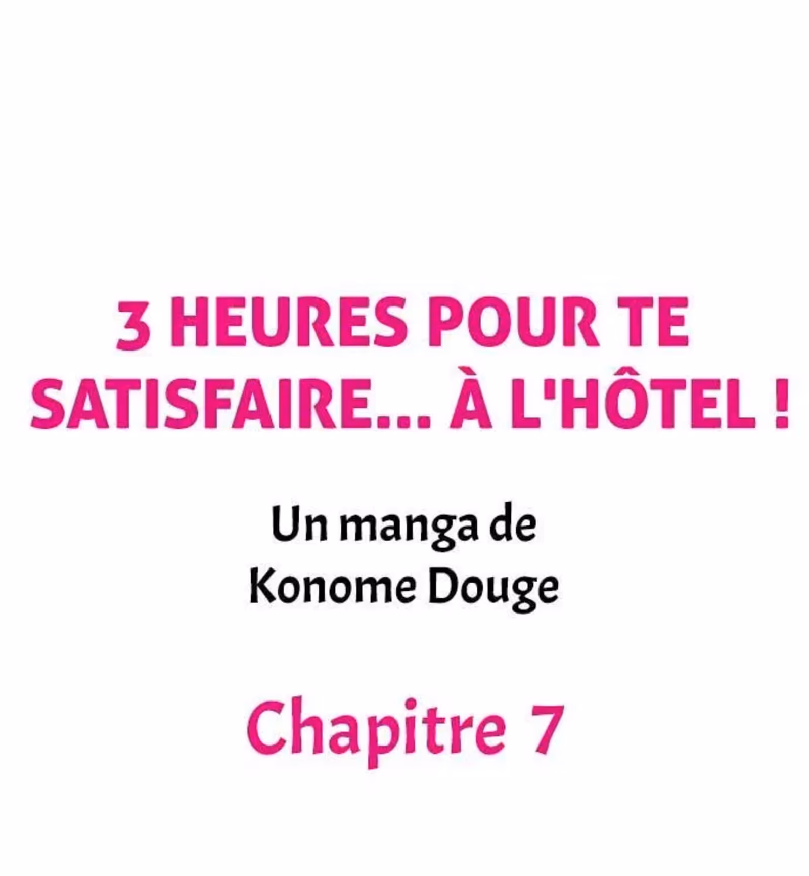 3 heures pour te satisfaire… à l’hôtel ! Chapitre 7 page 1