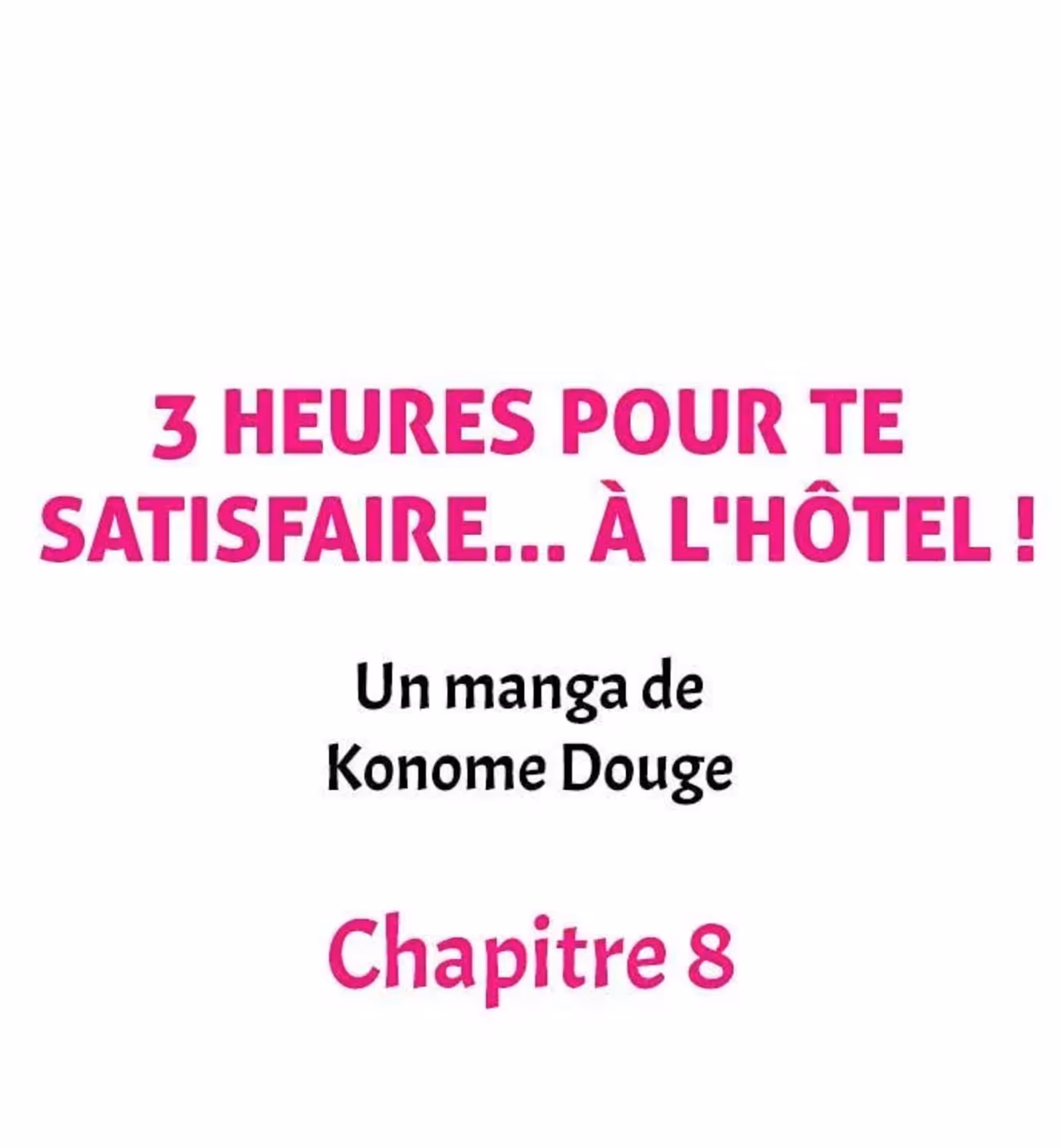 3 heures pour te satisfaire… à l’hôtel ! Chapitre 8 page 1